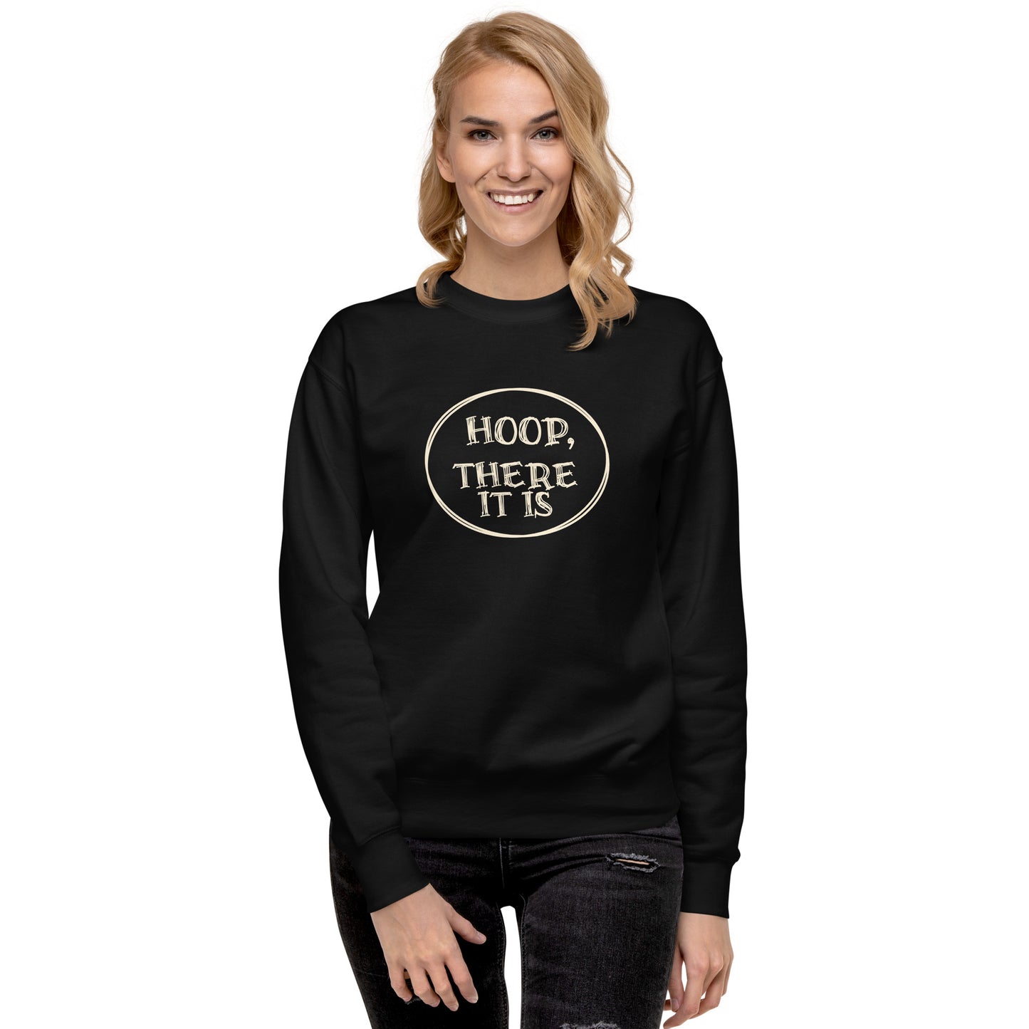 Premium Fitness Sweatshirt - Hoop there it is