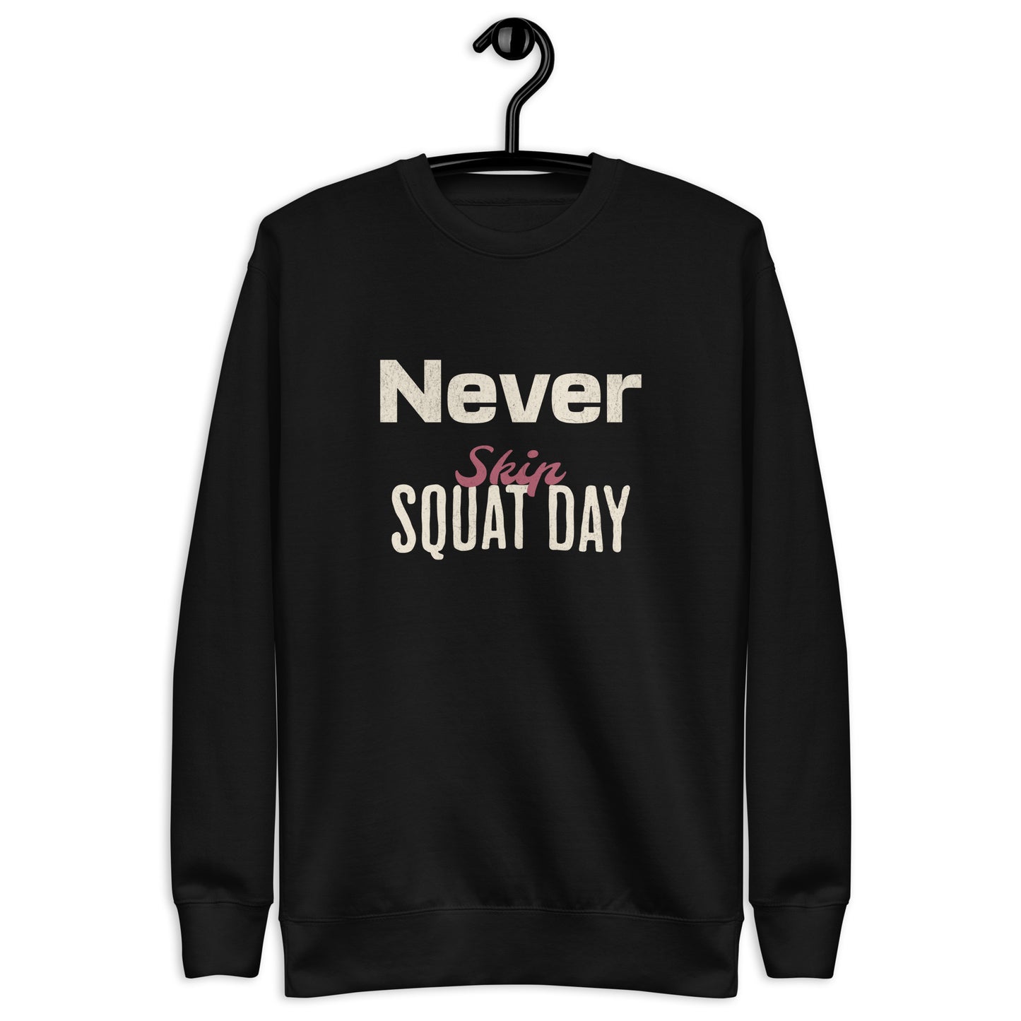 Premium Fitness Sweatshirt - Never Skip Squat Day