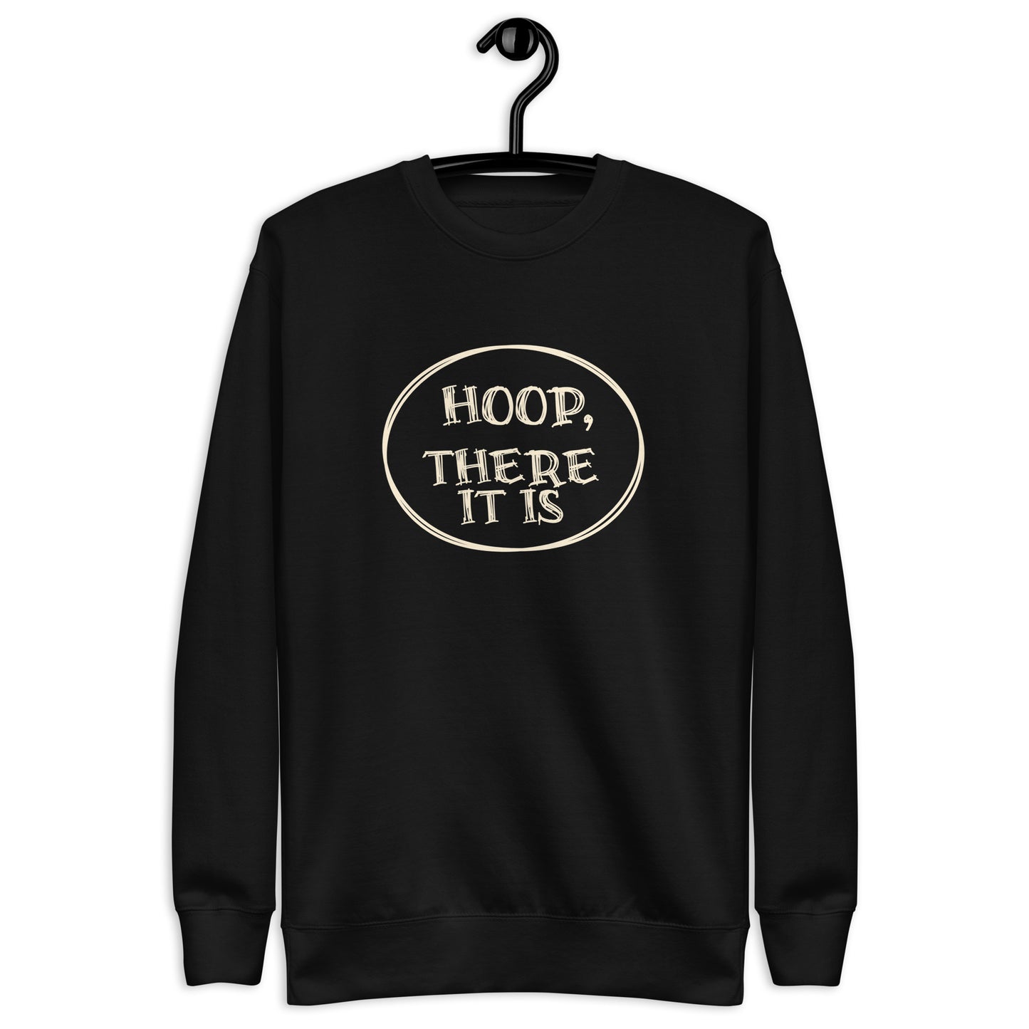 Premium Fitness Sweatshirt - Hoop there it is