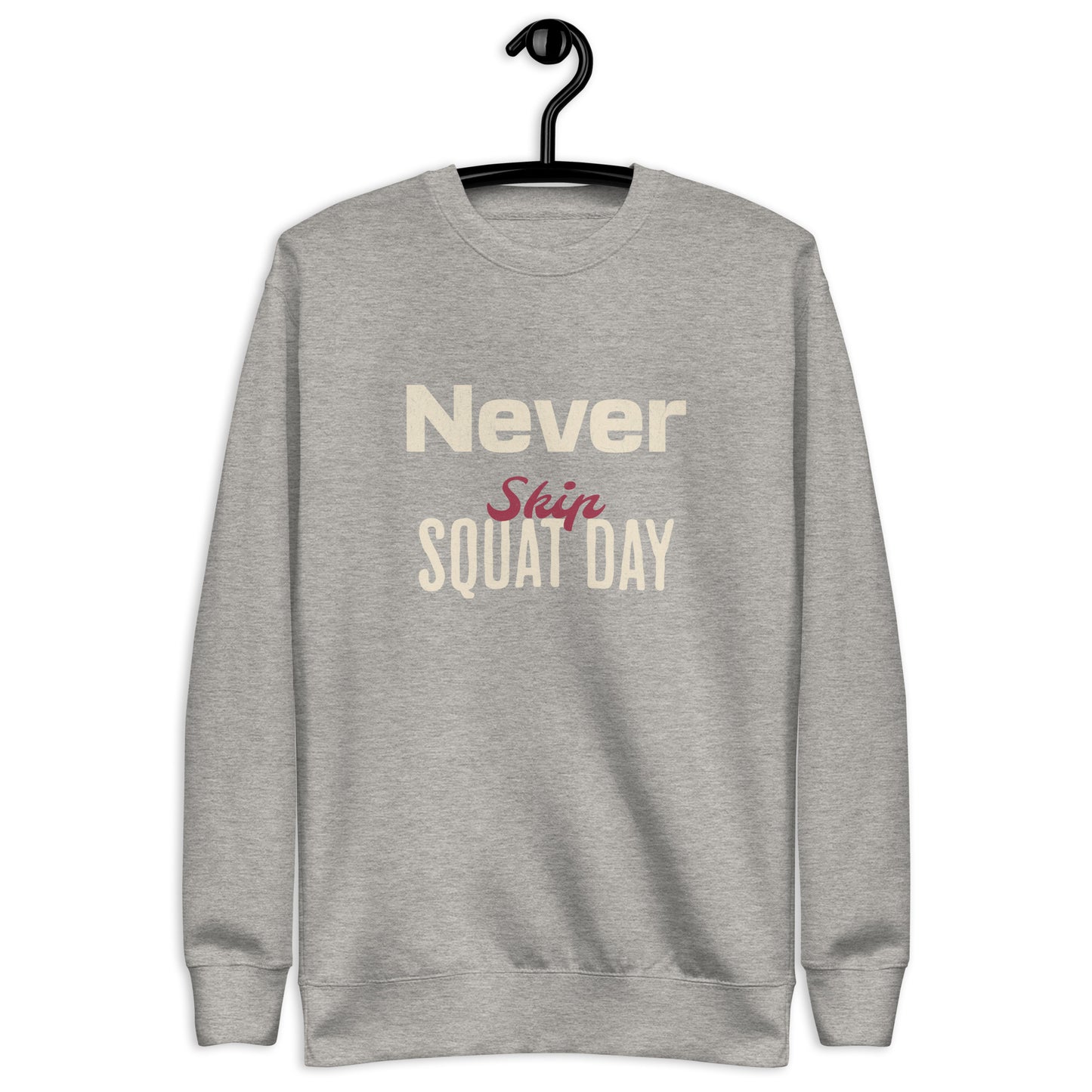 Premium Fitness Sweatshirt - Never Skip Squat Day