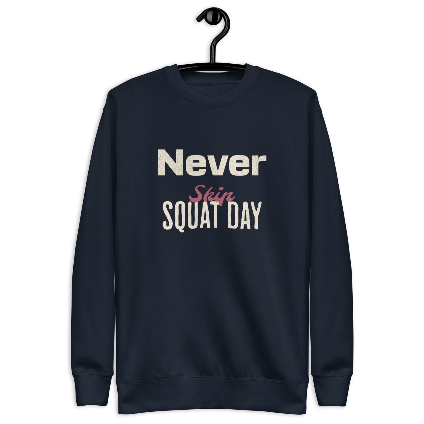 Premium Fitness Sweatshirt - Never Skip Squat Day