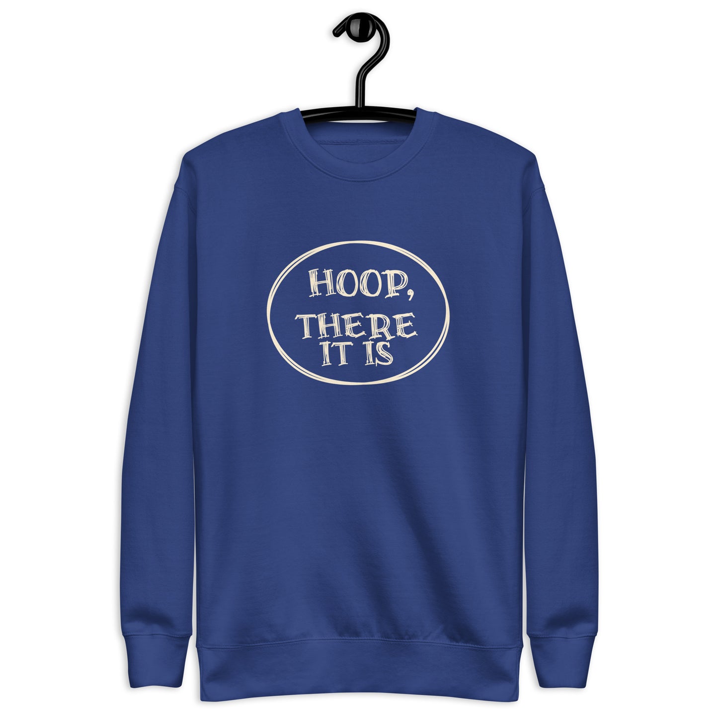 Premium Fitness Sweatshirt - Hoop there it is