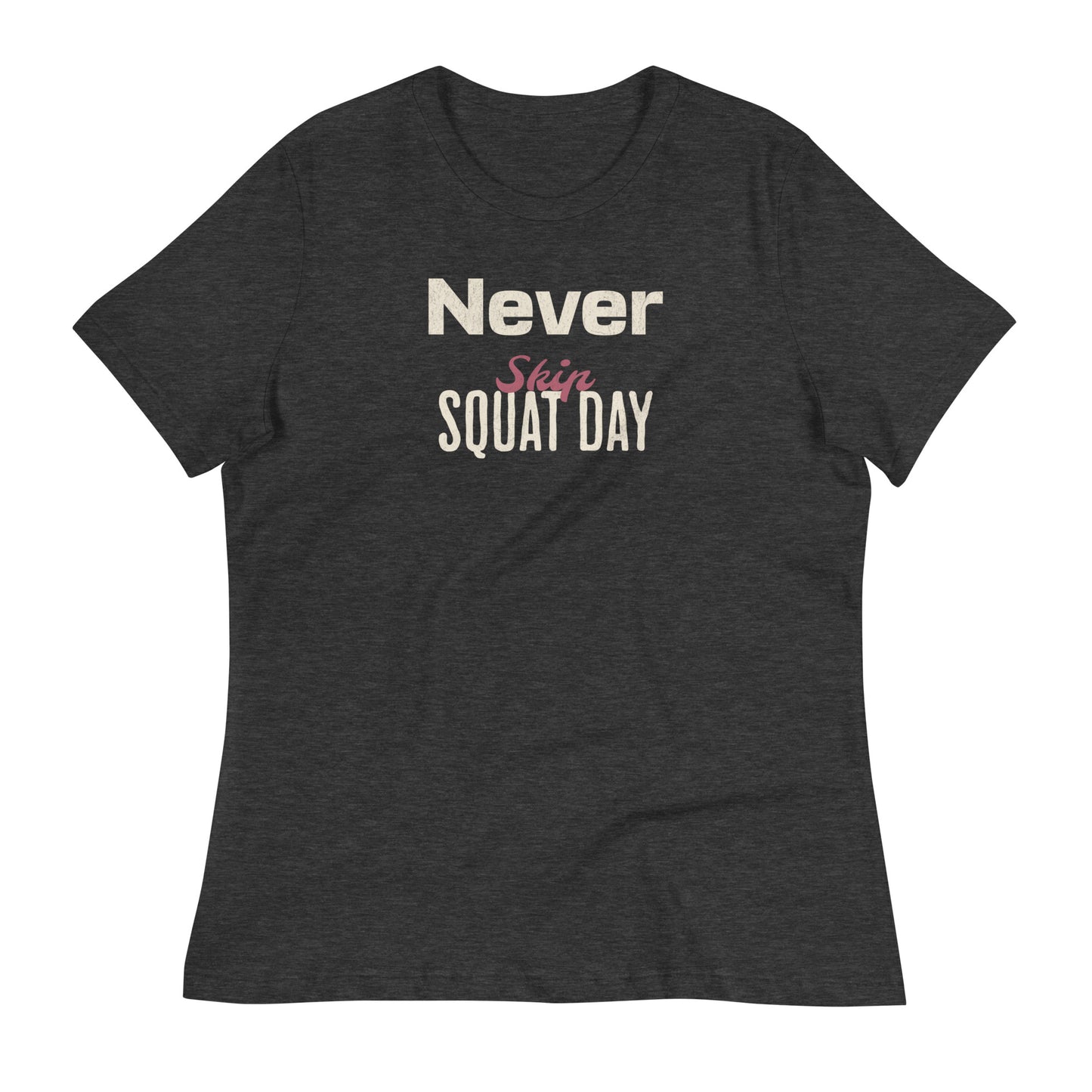 Sports Fashion T-Shirt - Never Skip Squat Day