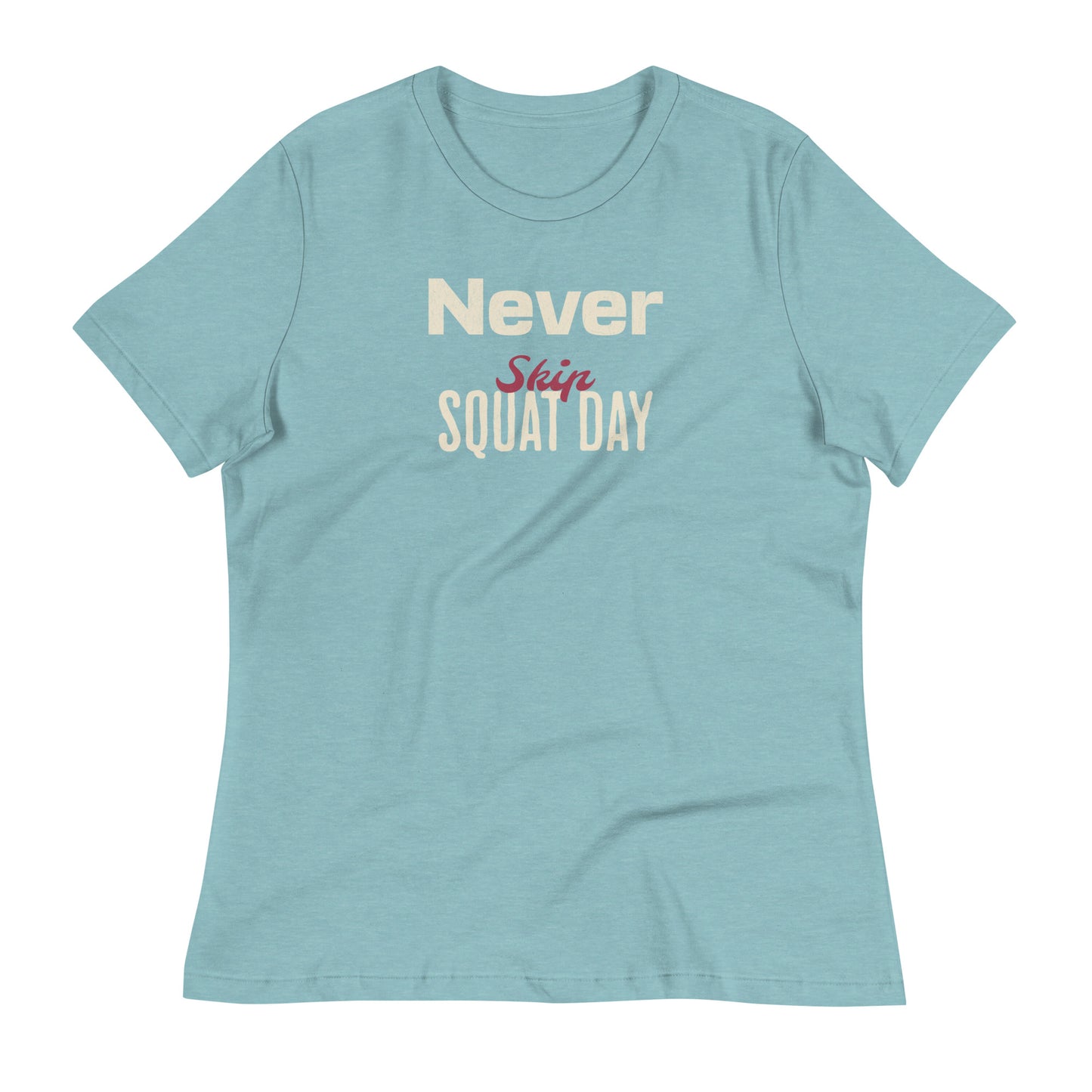 Sports Fashion T-Shirt - Never Skip Squat Day