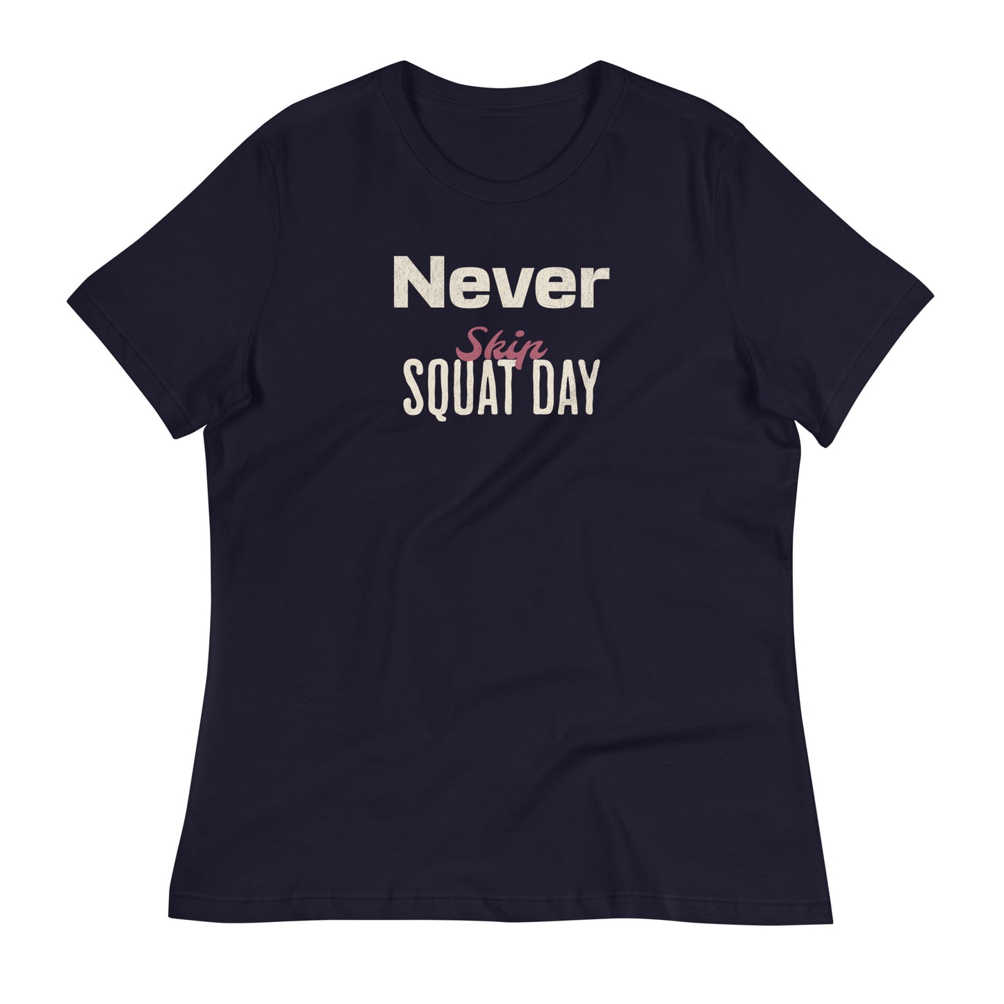 Sports Fashion T-Shirt - Never Skip Squat Day